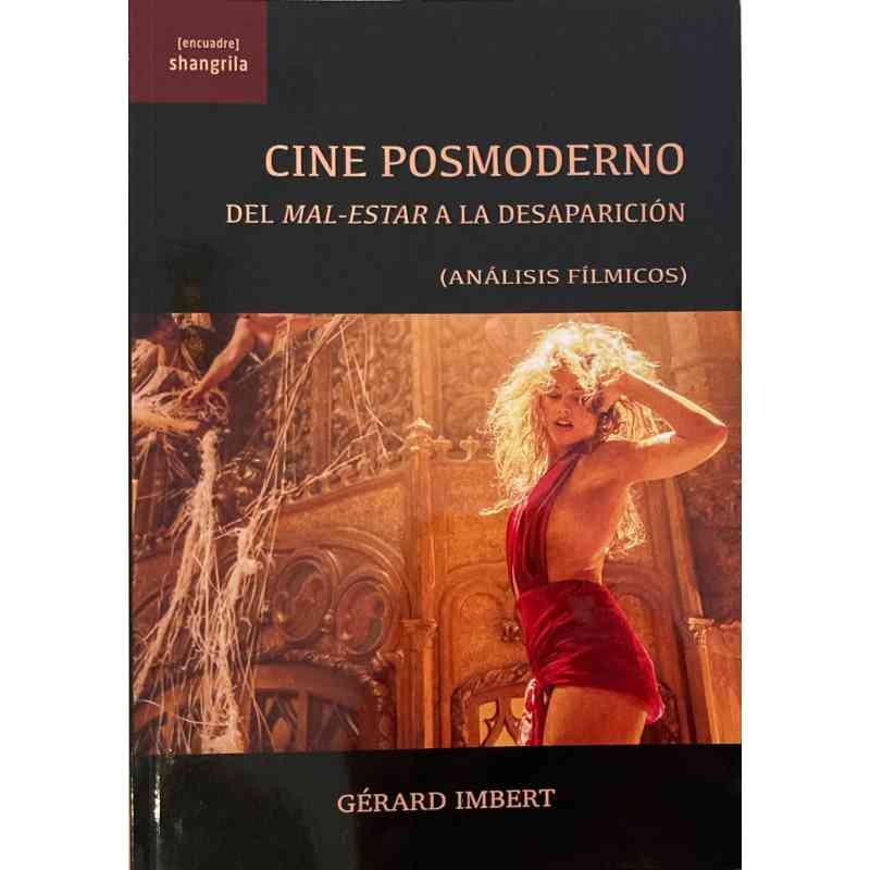 CINE POSMODERNO. DEL MAL-ESTAR A LA DESAPARICIÓN (ANALÍSIS FÍLMICOS) - Gerard Imbert