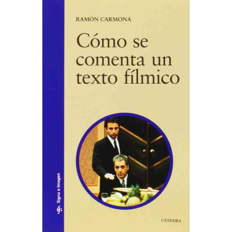 CÓMO SE COMENTA UN TEXTO FÍLMICO - Ramón Carmona