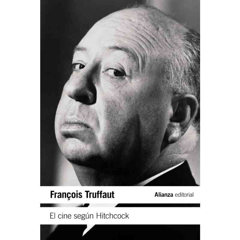 EL CINE SEGÚN HITCHCOCK - François Truffaut