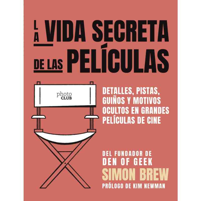 LA VIDA SECRETA DE LAS PELÍCULAS - Simon Brew