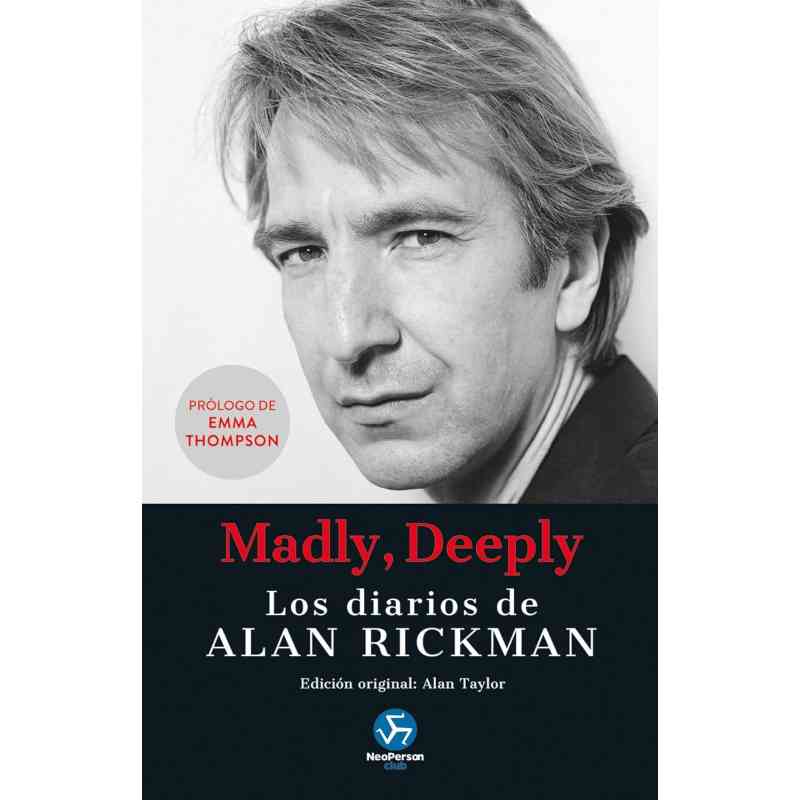 MADLY, DEEPLY.  LOS DIARIOS DE ALAN RICKMAN - Alan Rickman y Alan Taylor