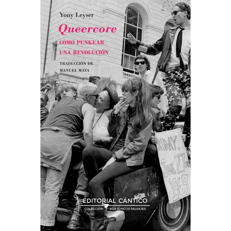 QUEERCORE: CÓMO PUNKEAR UNA REVOLUCIÓN - YONY LEYSER