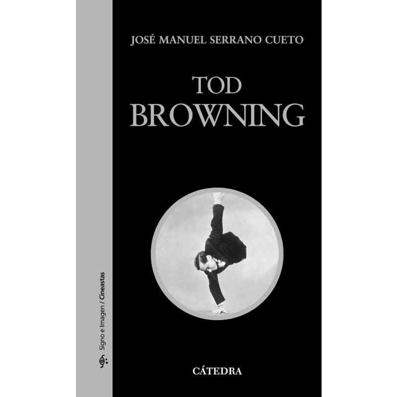 TOD BROWNING - José Manuel Serrano Cueto