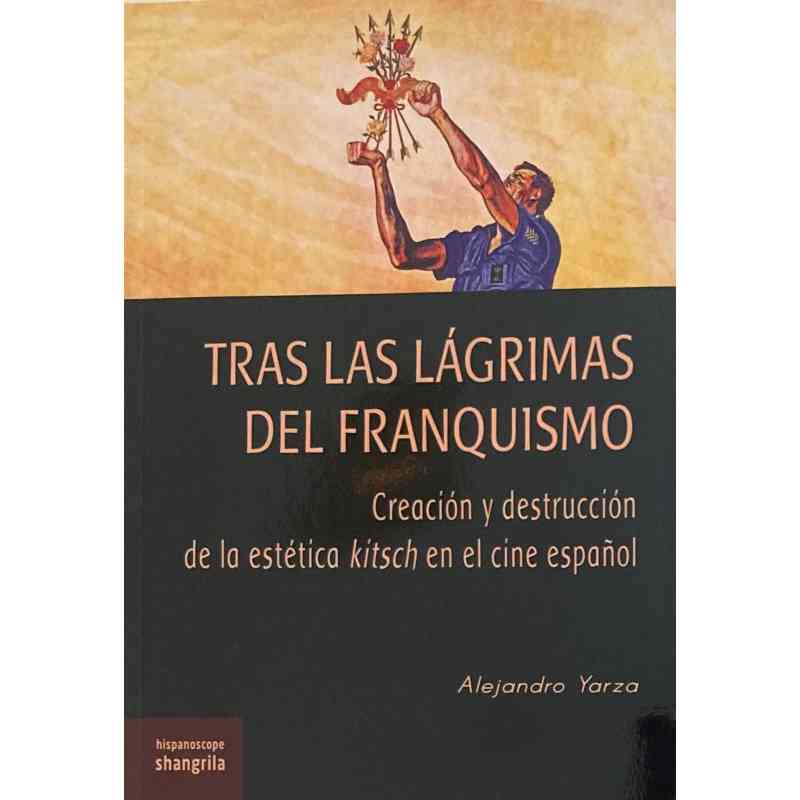 TRAS LAS LÁGRIMAS DEL FRANQUISMO - Alejandro Yarza