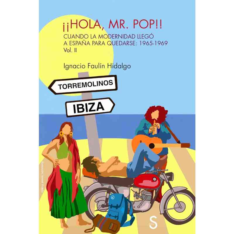¡¡HOLA, MR. POP!! CUANDO LA MODERNIDAD LLEGÓ A ESPAÑA PARA QUEDARSE: 1965-1969 VOL. II – Ignacio Faulín Hidalgo